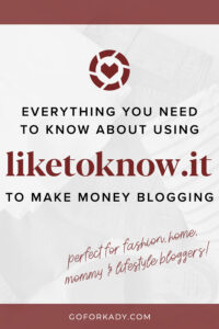 use liketoknow.it to make money blogging